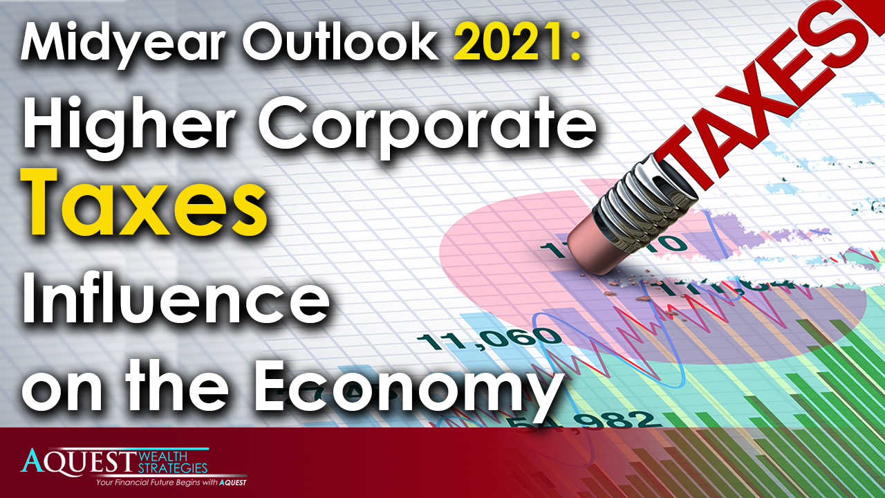 Midyear Outlook 2021 Higher Corporate Taxes _Influence on the Economy