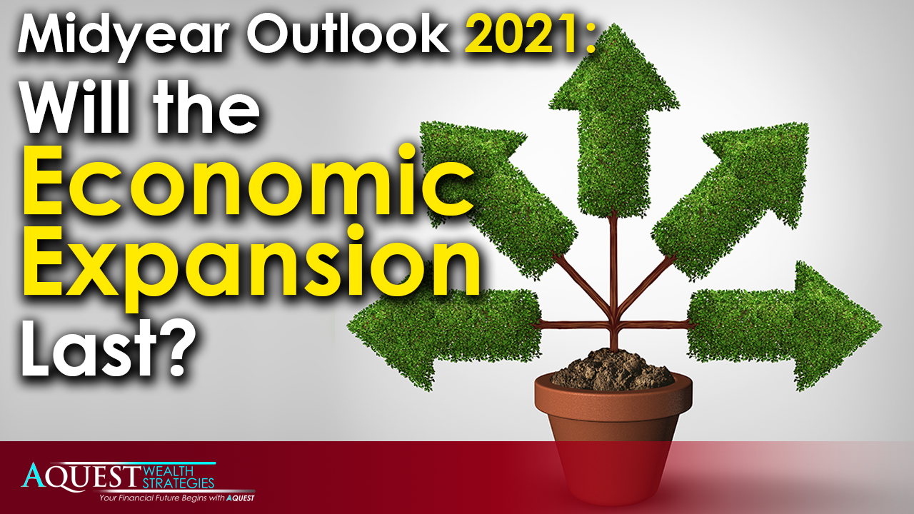 Midyear Outlook 2021- Will the Economic Expansion Last_
