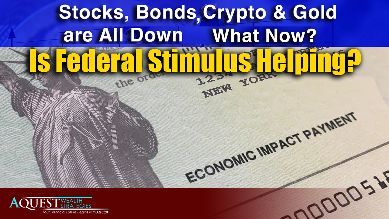 Stocks, bonds Crypto & Gold are all down-Is Federal Stimulus Helping